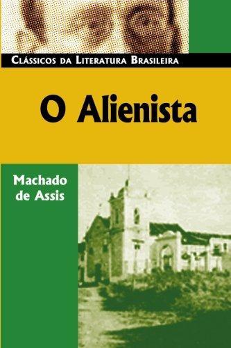 Machado de Assis, Machado de Assis: O Alienista (Paperback, 2006, Luso-Brazilian Books)