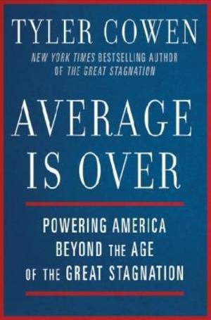 Average is Over (Hardcover, 2013, Dutton)