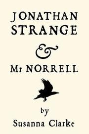 Jonathan Strange and Mr. Norrell (Hardcover, 2004, Bloomsbury Publishing PLC)