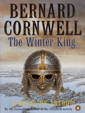 Bernard Cornwell: The Winter King (The Arthur Books #1) (1996, Penguin Books Ltd)