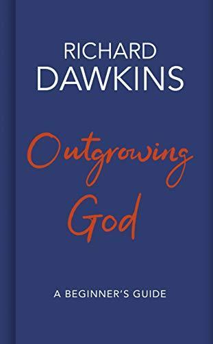 Outgrowing God: A Beginner’s Guide (Hardcover, 2019, Bantam Press)