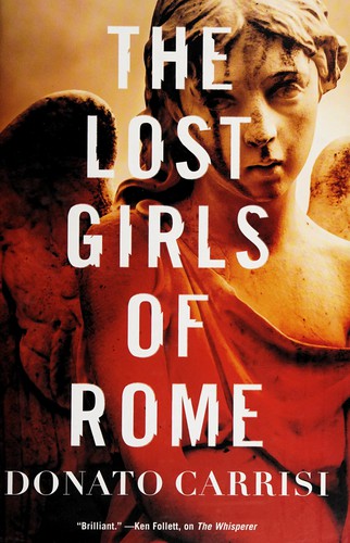 The lost girls of Rome (2013, Mulholland Books, Little, Brown and Company)