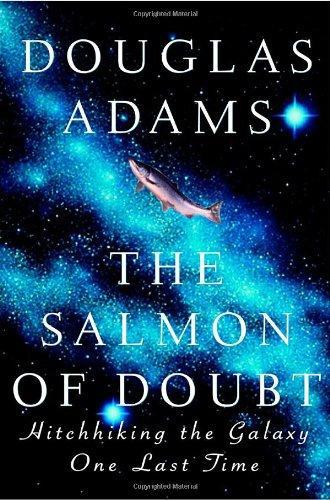The Salmon of Doubt: Hitchhiking the Galaxy One Last Time (2002)