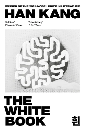 Han Kang, Deborah Smith: The White Book (2018, Granta Books)