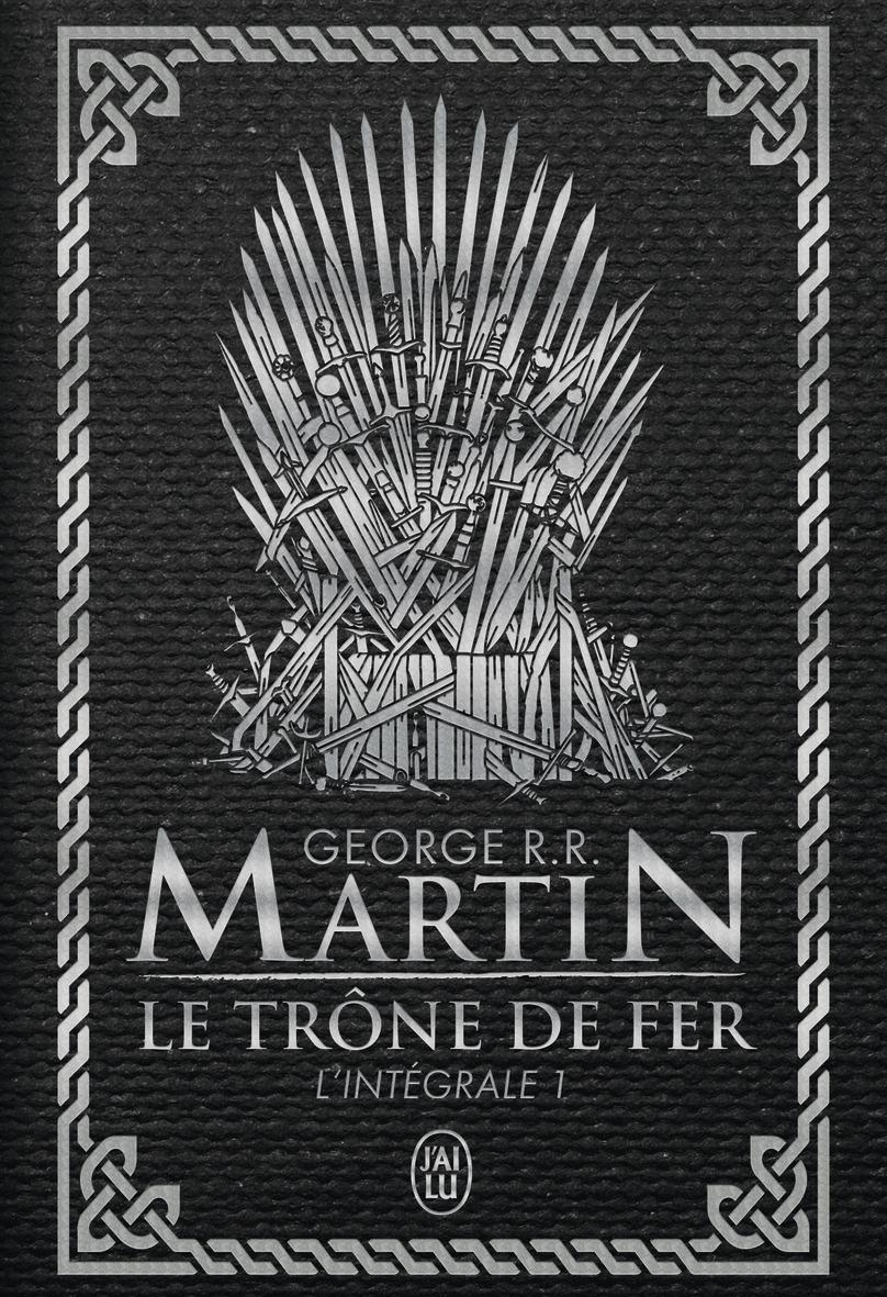 George R.R. Martin: Le trône de fer : l'intégrale 1 (French language, 2019, J'ai Lu)