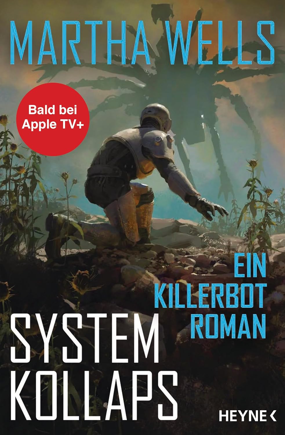 Martha Wells(duplicate): Systemkollaps: Ein Killerbot-Roman (EBook, deutsch language, Heyne)